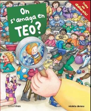 ON S'AMAGA EN TEO ?. TROBA ELS DISBARATS (TAPA DURA) | 9788499323862 | DENOU, VIOLETA | Llibreria Aqualata | Comprar libros en catalán y castellano online | Comprar libros Igualada