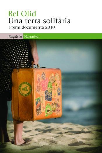UNA TERRA SOLITARIA (NARRATIVA 388) PREMI DOCUMENTA 2010 | 9788497876926 | OLID, BEL | Llibreria Aqualata | Comprar llibres en català i castellà online | Comprar llibres Igualada