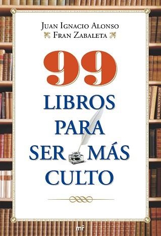99 LIBROS PARA SER MAS CULTO | 9788427036550 | ALONSO, JUAN IGNACIO / ZABALETA, FRAN | Llibreria Aqualata | Comprar libros en catalán y castellano online | Comprar libros Igualada