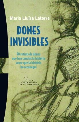 DONES INVISIBLES | 9788483306383 | LATORRE, MARIA LLUISA | Llibreria Aqualata | Comprar llibres en català i castellà online | Comprar llibres Igualada