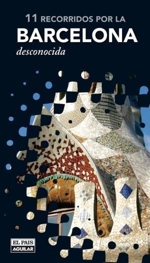 BARCELONA DESCONOCIDA, 11 RECORRIDOS POR | 9788403510654 | RUIZ, YOLANDA/BALASCH, ENRIC | Llibreria Aqualata | Comprar libros en catalán y castellano online | Comprar libros Igualada