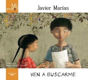 VEN A BUSCARME (MI PRIMER) | 9788420407333 | MARIAS, JAVIER | Llibreria Aqualata | Comprar llibres en català i castellà online | Comprar llibres Igualada