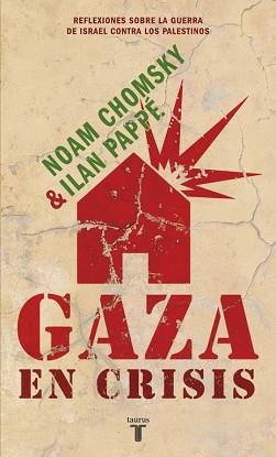 GAZA EN CRISI. REFLEXIONES SOBRE LA GUERRA DE ISRAEL CONTRA | 9788430608119 | CHOMSKY, NOAM / PAPPE, ILAN | Llibreria Aqualata | Comprar libros en catalán y castellano online | Comprar libros Igualada
