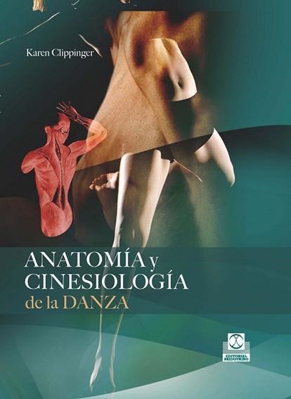 ANATOMIA Y CINESIOLOGIA DE LA DANZA | 9788499100647 | CLIPPINGER, KAREN | Llibreria Aqualata | Comprar libros en catalán y castellano online | Comprar libros Igualada