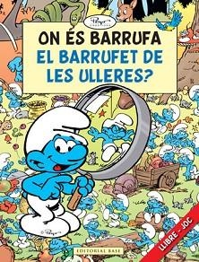 ON ES BARRUFA EL BARRUFET DE LES ULLERES? (BUSCAR) | 9788415267126 | CULLIFORD "PEYO", PIERRE | Llibreria Aqualata | Comprar libros en catalán y castellano online | Comprar libros Igualada