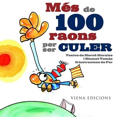 MES DE 100 RAONS PER SER CULER | 9788483306222 | MORALES, MERCE / TOMAS, MANUEL / FER | Llibreria Aqualata | Comprar llibres en català i castellà online | Comprar llibres Igualada