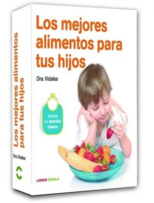 MEJORES ALIMENTOS PARA TUS HIJOS, LOS (LIBRO + BABERO) (CUP | 9788448068813 | DRA. VIDALES | Llibreria Aqualata | Comprar llibres en català i castellà online | Comprar llibres Igualada