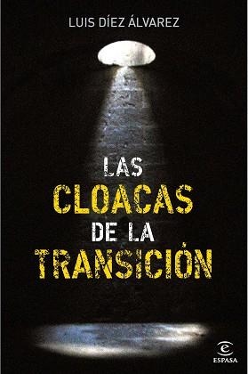 CLOACAS DE LA TRANSICION, LAS | 9788467035575 | DIEZ, LUIS | Llibreria Aqualata | Comprar libros en catalán y castellano online | Comprar libros Igualada