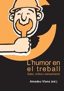 HUMOR EN EL TREBALL, L' | 9788484092063 | VIANA, AMADEU | Llibreria Aqualata | Comprar libros en catalán y castellano online | Comprar libros Igualada