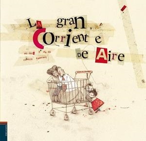 GRAN CORRIENTE DE AIRE, LA (ALBUM ILUSTRADO) | 9788426380678 | LE THANH, TAI-MARC / DAUTREMER, REBECCA (IL·LUSTR) | Llibreria Aqualata | Comprar libros en catalán y castellano online | Comprar libros Igualada