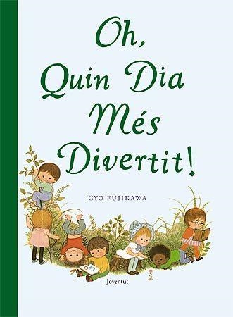 OH, QUIN DIA MES DIVERTIT! (ALBUM IL·LUSTRAT) | 9788426138316 | FUJIKAWA, GYO | Llibreria Aqualata | Comprar libros en catalán y castellano online | Comprar libros Igualada