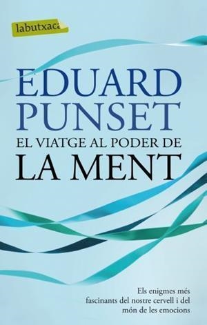 VIATGE AL PODER DE LA MENT, EL (LABUTXACA) | 9788499302799 | PUNSET, EDUARD | Llibreria Aqualata | Comprar libros en catalán y castellano online | Comprar libros Igualada