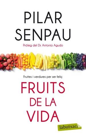 FRUITS DE LA VIDA (LABUTXACA) | 9788499302874 | SENPAU, PILAR | Llibreria Aqualata | Comprar libros en catalán y castellano online | Comprar libros Igualada
