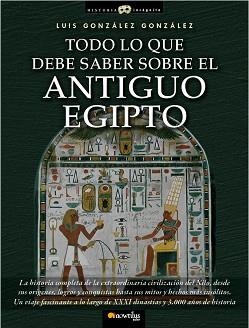 TODO LO QUE DEBE SABER SOBRE EL ANTIGUO EGIPTO | 9788499671772 | GONZALEZ, LUIS | Llibreria Aqualata | Comprar libros en catalán y castellano online | Comprar libros Igualada