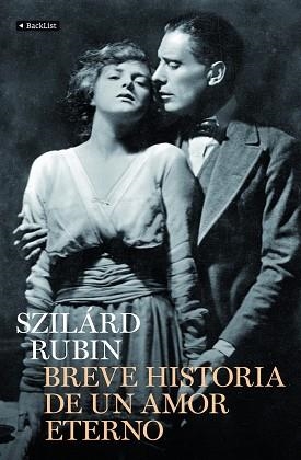 BREVE HISTORIA DE UN AMOR ETERNO (BACKLIST) | 9788408102441 | RUBIN, SZILARD | Llibreria Aqualata | Comprar libros en catalán y castellano online | Comprar libros Igualada