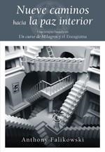 NUEVE CAMINOS HACIA LA PAZ INTERIOR | 9788484453420 | FALIKOWSKI, ANTHONY | Llibreria Aqualata | Comprar libros en catalán y castellano online | Comprar libros Igualada