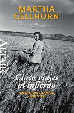 CINCO VIAJES AL INFIERNO. AVENTURAS CONMIGO Y ESE OTRO | 9788493755553 | GELLHORN, MARTHA | Llibreria Aqualata | Comprar libros en catalán y castellano online | Comprar libros Igualada