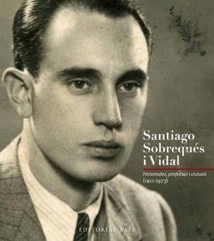 SANTIAGO SOBREQUES I VIDAL | 9788415267256 | SOBREQUÉS I CALLICÓ, JAUME/MORALES MONTOYA, MERCÈ | Llibreria Aqualata | Comprar llibres en català i castellà online | Comprar llibres Igualada
