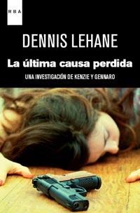 ULTIMA CAUSA PERDIDA, LA (SERIE NEGRA 123) | 9788490060018 | LEHANE, DENNIS | Llibreria Aqualata | Comprar libros en catalán y castellano online | Comprar libros Igualada