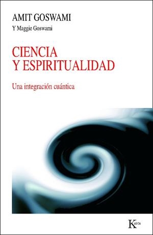 CIENCIA Y ESPIRITUALIDAD | 9788472458994 | GOSWAMI, AMIT | Llibreria Aqualata | Comprar llibres en català i castellà online | Comprar llibres Igualada