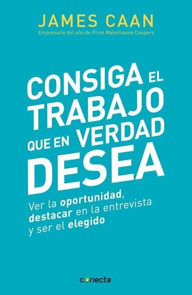 CONSIGA EL TRABAJO QUE DE VERDAD DESEA | 9788493869328 | CAAN, JAMES | Llibreria Aqualata | Comprar libros en catalán y castellano online | Comprar libros Igualada
