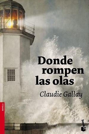 DONDE ROMPEN LAS OLAS (BOOKET 2365) | 9788408102625 | GALLAY, CLAUDIE | Llibreria Aqualata | Comprar llibres en català i castellà online | Comprar llibres Igualada