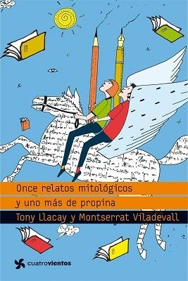 ONCE RELATOS MITOLOGICOS Y UNO DE PROPINA (CUATROVIENTOS) | 9788408099093 | LLACAY, TONI / VILADEVALL, MONTSERRAT | Llibreria Aqualata | Comprar llibres en català i castellà online | Comprar llibres Igualada