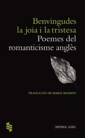 BENVINGUDES LA JOIA I LA TRISTESA. POEMAS DEL ROMANTICISME I | 9788498591880 | MANENT, MARIA TRADUCCIO | Llibreria Aqualata | Comprar llibres en català i castellà online | Comprar llibres Igualada