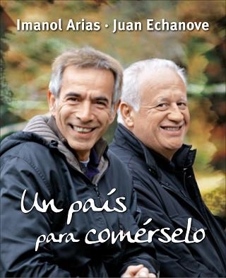 UN PAIS PARA COMERSELO | 9788425345630 | ARIAS, IMANOL / ECHANOVE, JUAN | Llibreria Aqualata | Comprar libros en catalán y castellano online | Comprar libros Igualada