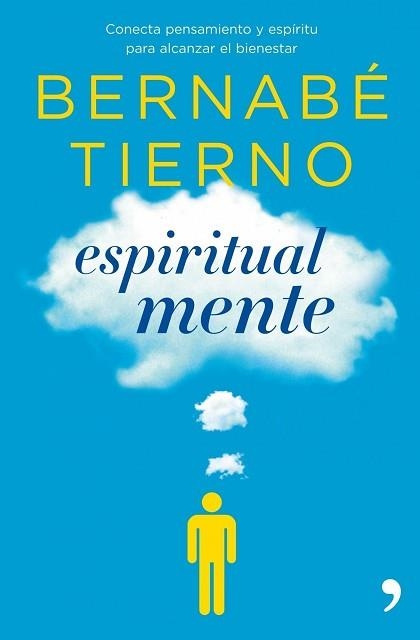 ESPIRITUAL MENTE. CONECTA PENSAMIENTO Y ESPIRITU PARA ALCANZ | 9788484609780 | TIERNO, BERNABE | Llibreria Aqualata | Comprar libros en catalán y castellano online | Comprar libros Igualada