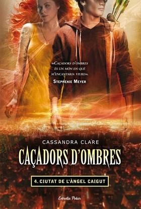 CAÇADORS D'OMBRES 4. LA CIUTAT DE L'ANGEL CAIGUT | 9788499323565 | CLARE, CASSANDRA | Llibreria Aqualata | Comprar llibres en català i castellà online | Comprar llibres Igualada