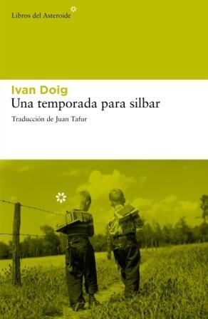 UNA TEMPORADA PARA SILBAR | 9788492663422 | DOIG, IVAN | Llibreria Aqualata | Comprar libros en catalán y castellano online | Comprar libros Igualada