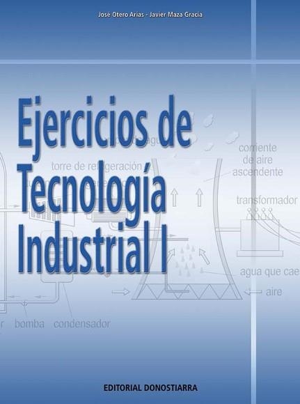 EJERCICIOS DE TECNOLOGIA INDUSTRIAL I BACHILLERATO | 9788470634055 | OTERO ARIAS, JOSÉ; MAZA GRACIA, JAVIER | Llibreria Aqualata | Comprar libros en catalán y castellano online | Comprar libros Igualada
