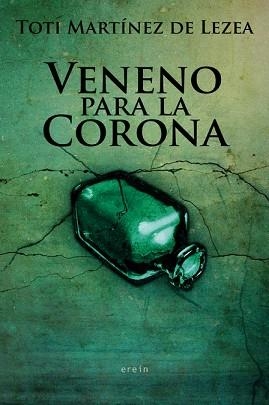 VENENO PARA LA CORONA | 9788497466783 | MARTINEZ DE LEZEA, TOTI | Llibreria Aqualata | Comprar libros en catalán y castellano online | Comprar libros Igualada