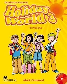 HOLIDAY WORLD 3 (QUADERN + CD) | 9780230422667 | ORMEROD, MARK | Llibreria Aqualata | Comprar llibres en català i castellà online | Comprar llibres Igualada