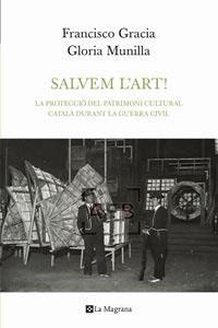 SALVEM L'ART. LA PROTECCION DEL PATRIMONI CULTURAL CATALA | 9788482649115 | GRACIA, FRANCISCO / MUNILLA, GLORIA | Llibreria Aqualata | Comprar llibres en català i castellà online | Comprar llibres Igualada
