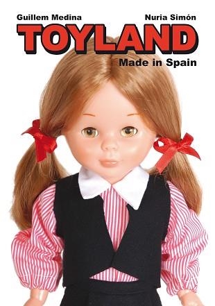 TOYLAND. MADE IN SPAIN | 9788415163176 | MEDINA, GUILLEM / SIMON, NURIA | Llibreria Aqualata | Comprar libros en catalán y castellano online | Comprar libros Igualada