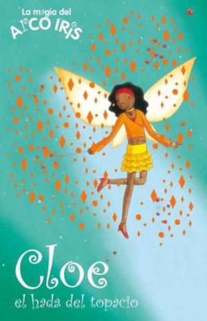 CLOE, EL HADA DEL TOPACIO (LA MAGIA DEL ARCOIRIS) | 9788484417279 | MEADOWS,DAISY | Llibreria Aqualata | Comprar llibres en català i castellà online | Comprar llibres Igualada