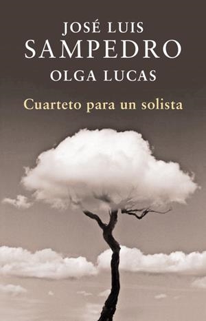 CUARTETO PARA UN SOLISTA | 9788401340000 | SAMPEDRO, JOSE LUIS / LUCAS, OLGA | Llibreria Aqualata | Comprar libros en catalán y castellano online | Comprar libros Igualada