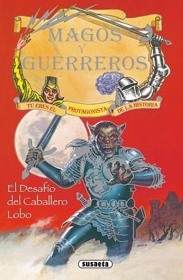 MAGOS Y GUERREROS. EL DESAFIO DEL CABALLERO LOBO | 9788430526116 | SUSAETA, EQUIPO | Llibreria Aqualata | Comprar libros en catalán y castellano online | Comprar libros Igualada