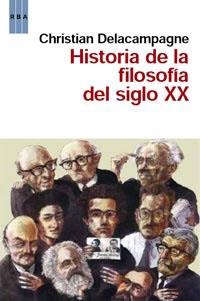 HISTORIA DE LA FILOSOFIA DEL SIGLO XX | 9788490060407 | DELACAMPAGNE, CHRISTIAN | Llibreria Aqualata | Comprar libros en catalán y castellano online | Comprar libros Igualada