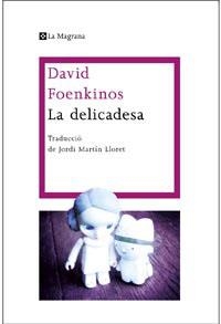 DELICADESA, LA (MAGRANA 308) | 9788482649139 | FOENKINOS, DAVID | Llibreria Aqualata | Comprar llibres en català i castellà online | Comprar llibres Igualada