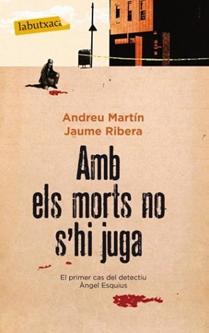AMB ELS MORTS NO S'HI JUGA (LABUTXACA) | 9788499303062 | MARTIN, ANDREU / RIBERA, JAUME | Llibreria Aqualata | Comprar libros en catalán y castellano online | Comprar libros Igualada