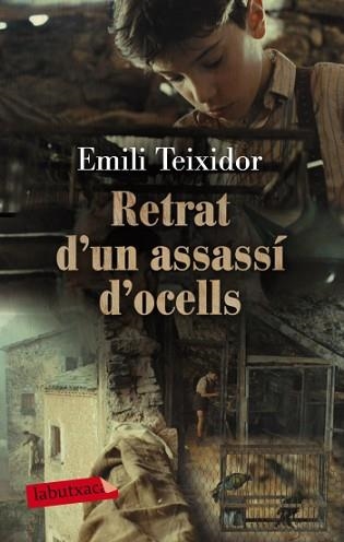 RETRAT D'UN ASSASSI D'OCELLS (LABUTXACA) | 9788499303260 | TEIXIDOR, EMILI | Llibreria Aqualata | Comprar libros en catalán y castellano online | Comprar libros Igualada