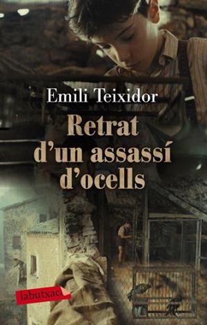 RETRAT D'UN ASSASSI D'OCELLS (LABUTXACA) | 9788499303260 | TEIXIDOR, EMILI | Llibreria Aqualata | Comprar llibres en català i castellà online | Comprar llibres Igualada