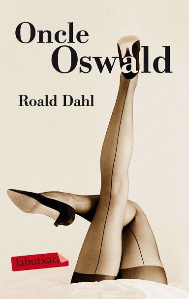 ONCLE OSWALD (LABUTXACA) | 9788499303031 | DAHL, ROALD | Llibreria Aqualata | Comprar libros en catalán y castellano online | Comprar libros Igualada