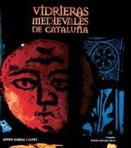 VIDRIERAS MEDIEVALES DE CATALUÑA | 9788477826279 | BARRAL I ALTET, XAVIER | Llibreria Aqualata | Comprar libros en catalán y castellano online | Comprar libros Igualada