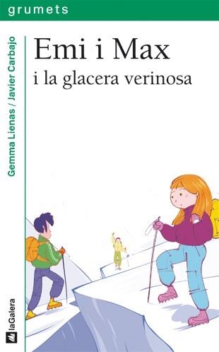 EMI I MAX I LA GLACERA VERINOSA (GRUMETS VERD 211) | 9788424637194 | LIENAS, GEMMA / CARBAJO, JAVIER (IL·LUSTR) | Llibreria Aqualata | Comprar libros en catalán y castellano online | Comprar libros Igualada