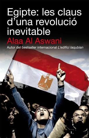 EGIPTE: LES CLAUS D'UNA REVOLUCIÓ INEVITABLE | 9788492440658 | AL ASWANI, ALAA | Llibreria Aqualata | Comprar libros en catalán y castellano online | Comprar libros Igualada