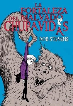 FORTALEZA DEL MALVADO CHUPAVIDAS, LA | 9788484417262 | STEVENS, ROB | Llibreria Aqualata | Comprar llibres en català i castellà online | Comprar llibres Igualada